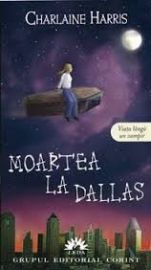 Moartea la Dallas - Charlaine Harris